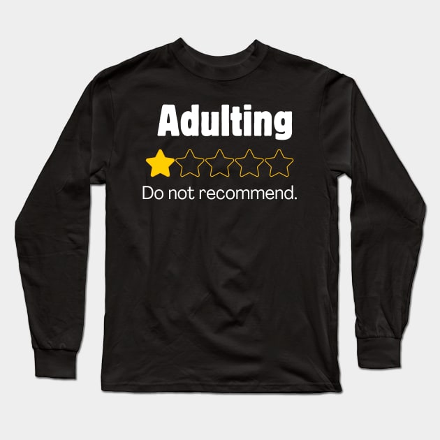 Adulting: 1 Star. Do not recommend. Long Sleeve T-Shirt by Meow Meow Designs